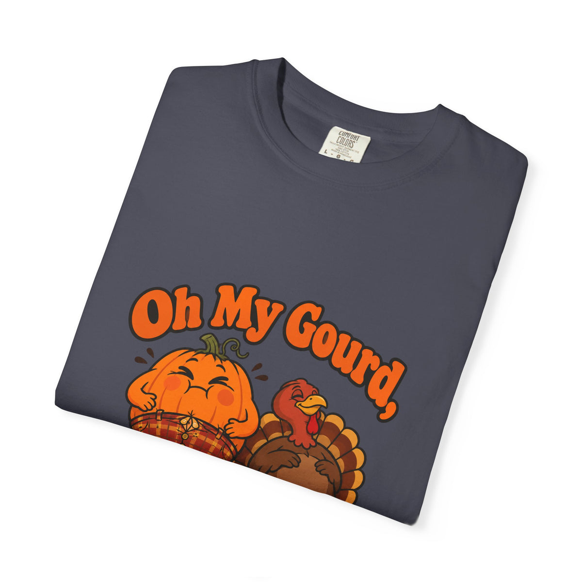 Oh My Gourd I'm Stuffed Shirt Funny Thanksgiving Pumpkin Tee, Cute Turkey Dinner Foodie Shirt, Thanksgiving Gift