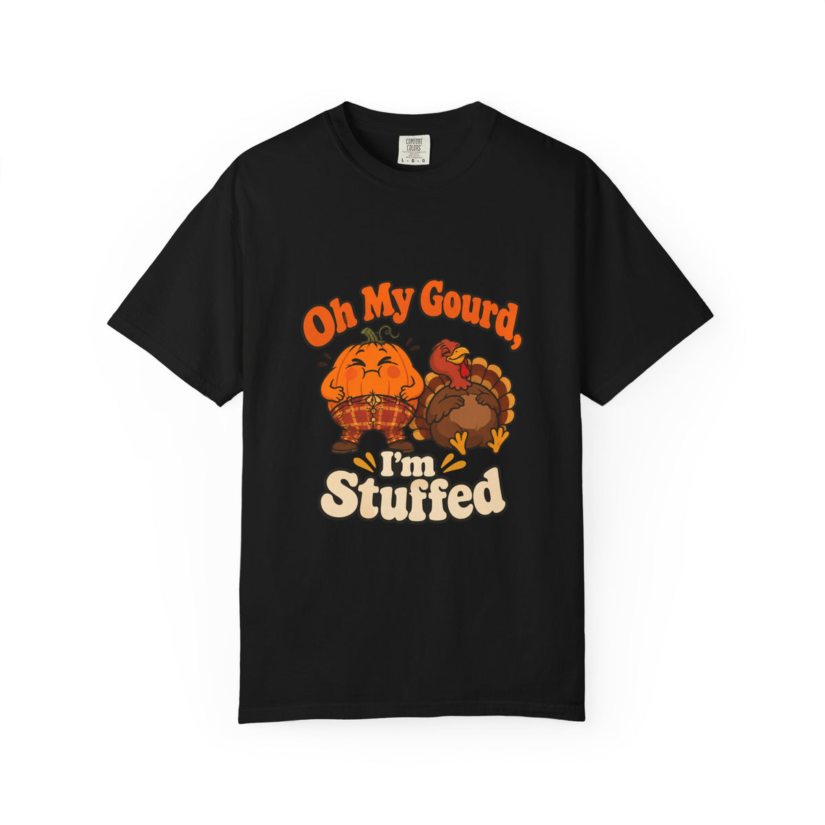 Oh My Gourd I'm Stuffed Shirt Funny Thanksgiving Pumpkin Tee, Cute Turkey Dinner Foodie Shirt, Thanksgiving Gift