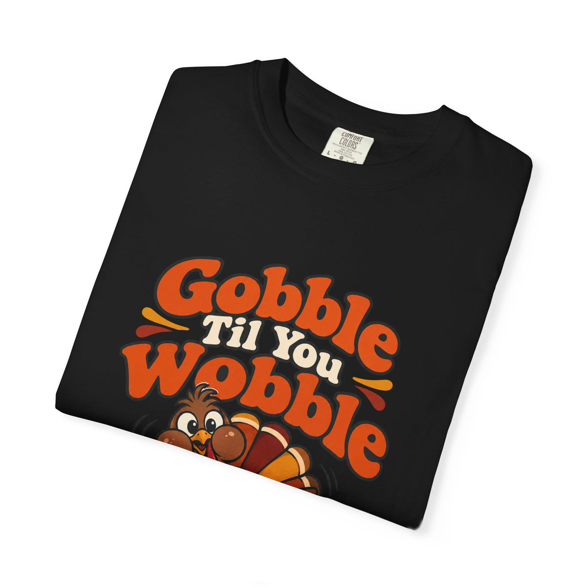 Gobble Til You Wobble Shirt Funny Thanksgiving Turkey Tee, Cute Family Dinner Shirt, Thanksgiving Gift