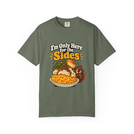 I'm Only Here for the Sides Shirt Funny Thanksgiving Foodie Tee, Cute Family Dinner Shirt, Thanksgiving Gift