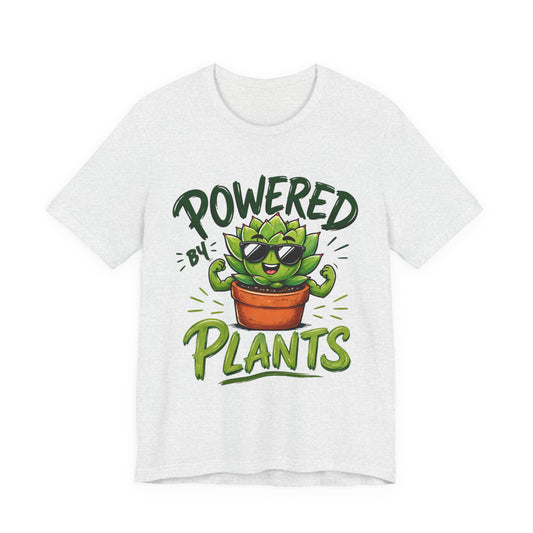 Powered by Plants T-Shirt – Funny Plant Lover Gift | Cute Succulent Tee
