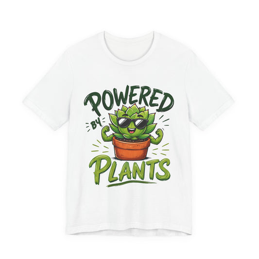 Powered by Plants T-Shirt – Funny Plant Lover Gift | Cute Succulent Tee