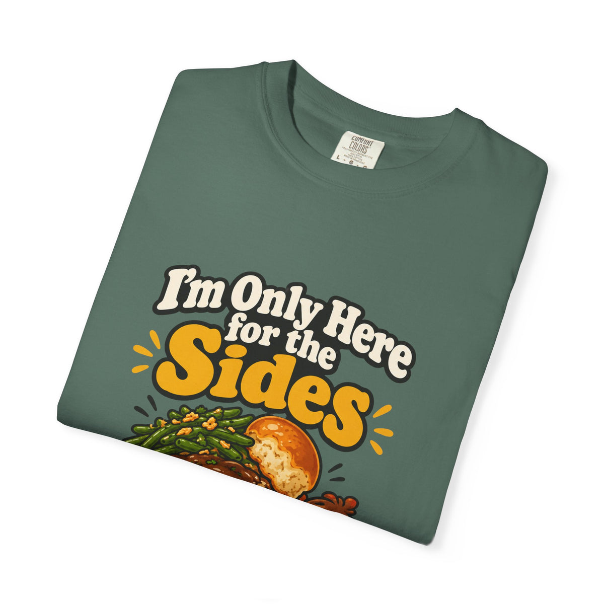 I'm Only Here for the Sides Shirt Funny Thanksgiving Foodie Tee, Cute Family Dinner Shirt, Thanksgiving Gift