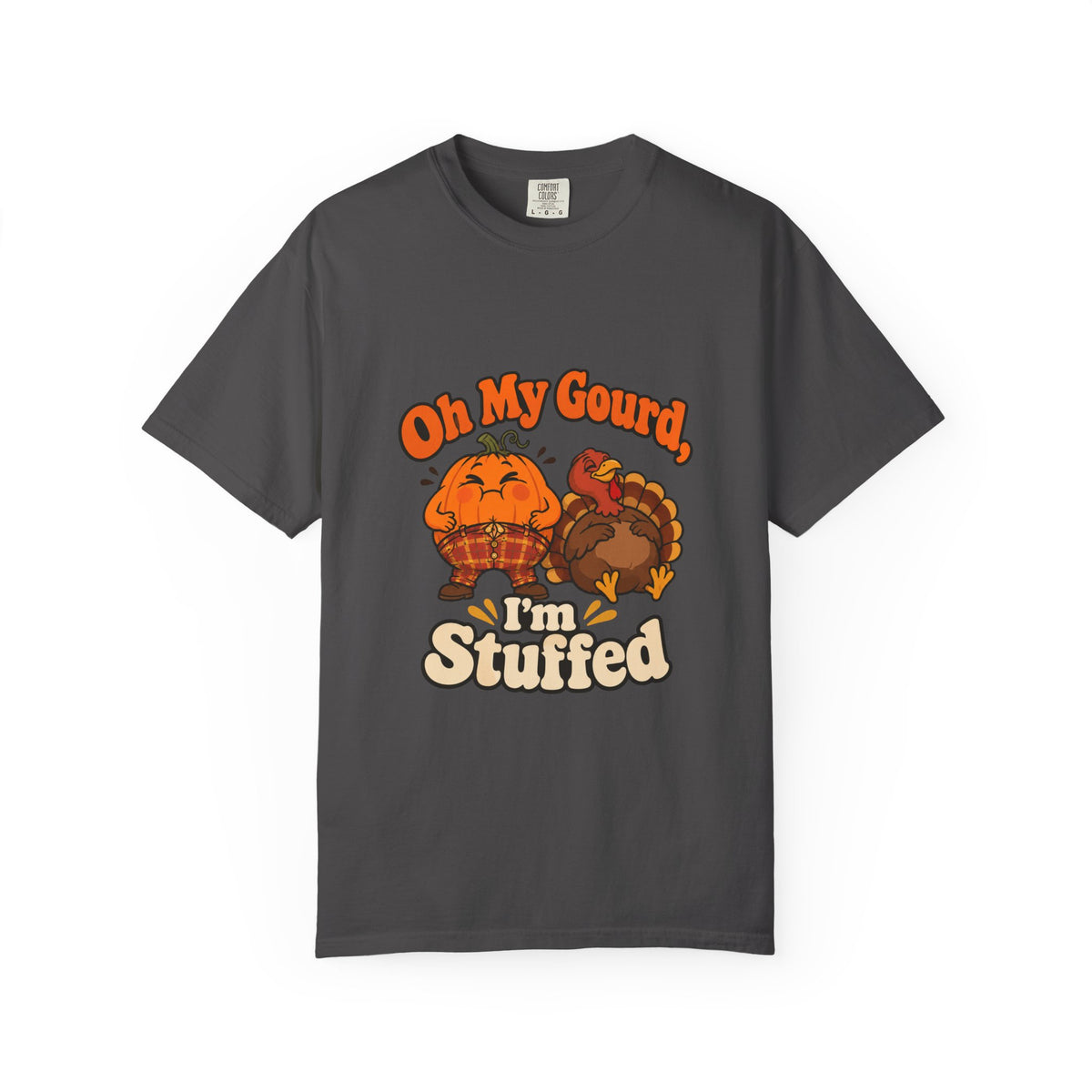 Oh My Gourd I'm Stuffed Shirt Funny Thanksgiving Pumpkin Tee, Cute Turkey Dinner Foodie Shirt, Thanksgiving Gift