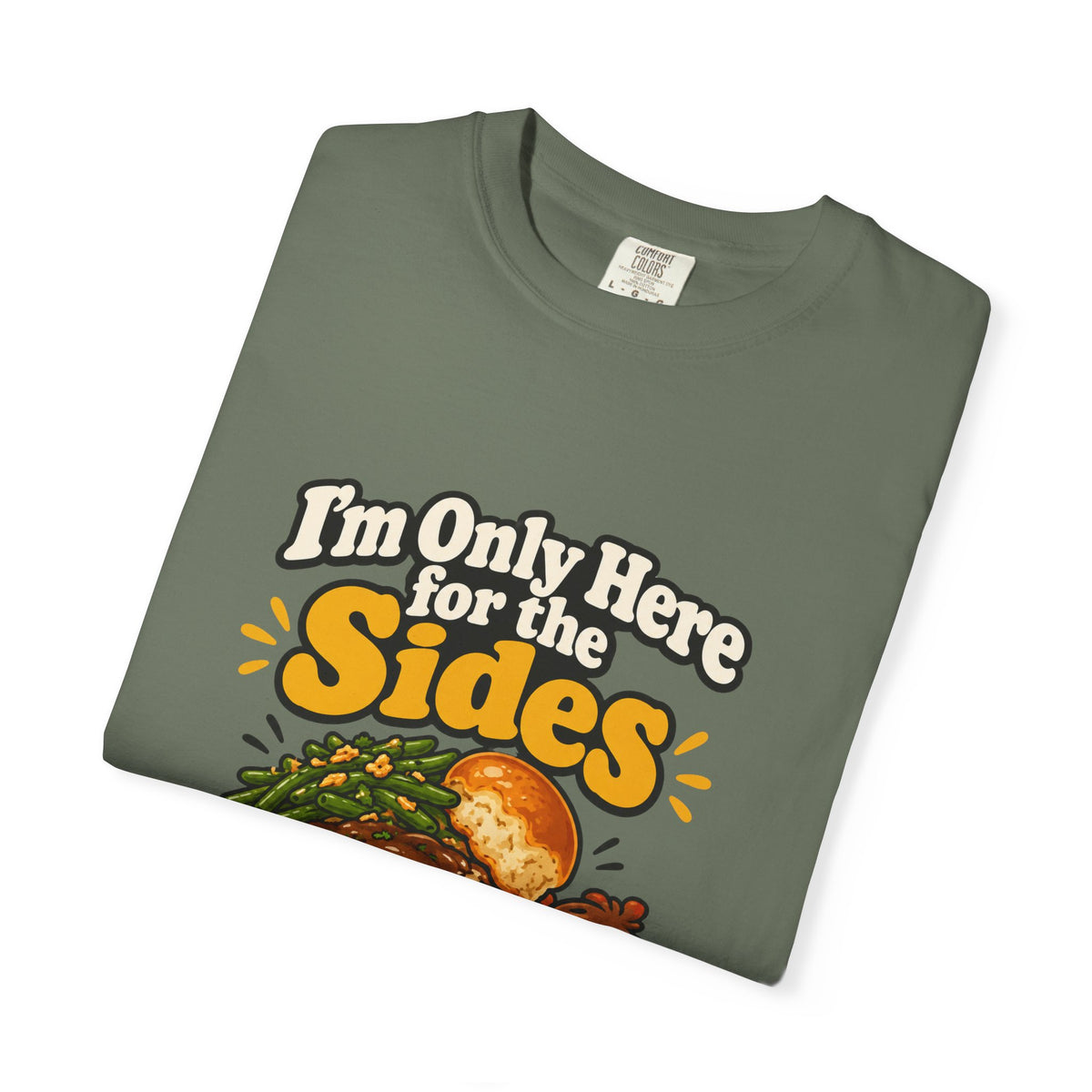 I'm Only Here for the Sides Shirt Funny Thanksgiving Foodie Tee, Cute Family Dinner Shirt, Thanksgiving Gift