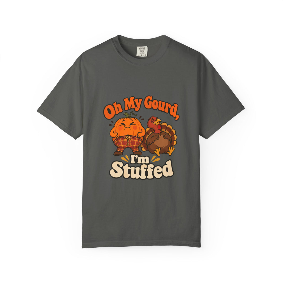 Oh My Gourd I'm Stuffed Shirt Funny Thanksgiving Pumpkin Tee, Cute Turkey Dinner Foodie Shirt, Thanksgiving Gift