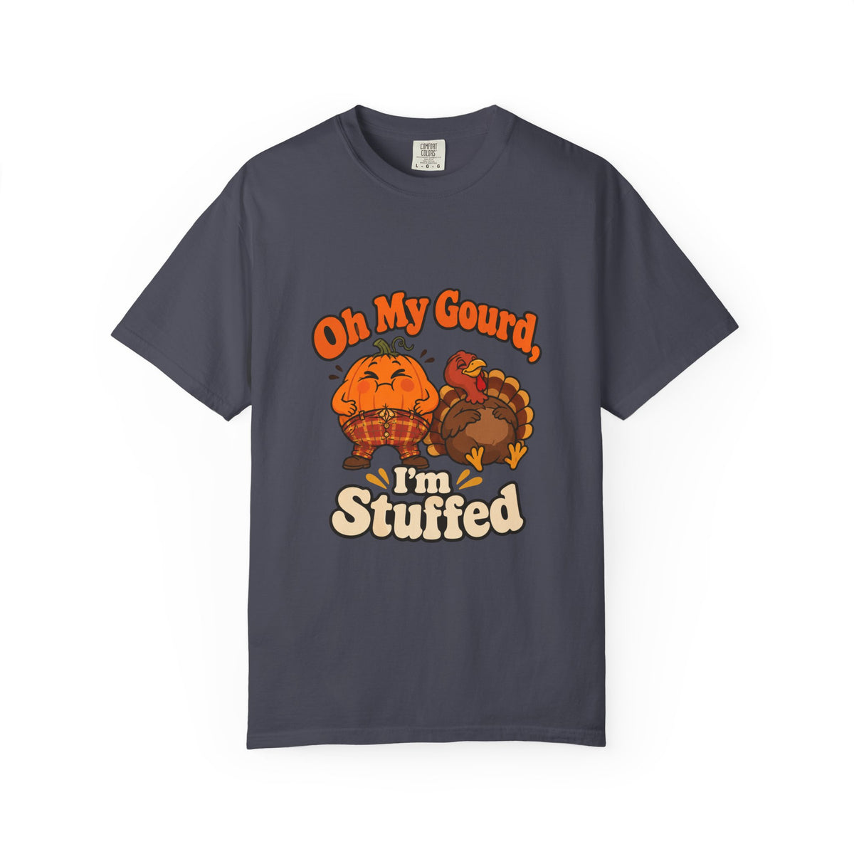 Oh My Gourd I'm Stuffed Shirt Funny Thanksgiving Pumpkin Tee, Cute Turkey Dinner Foodie Shirt, Thanksgiving Gift