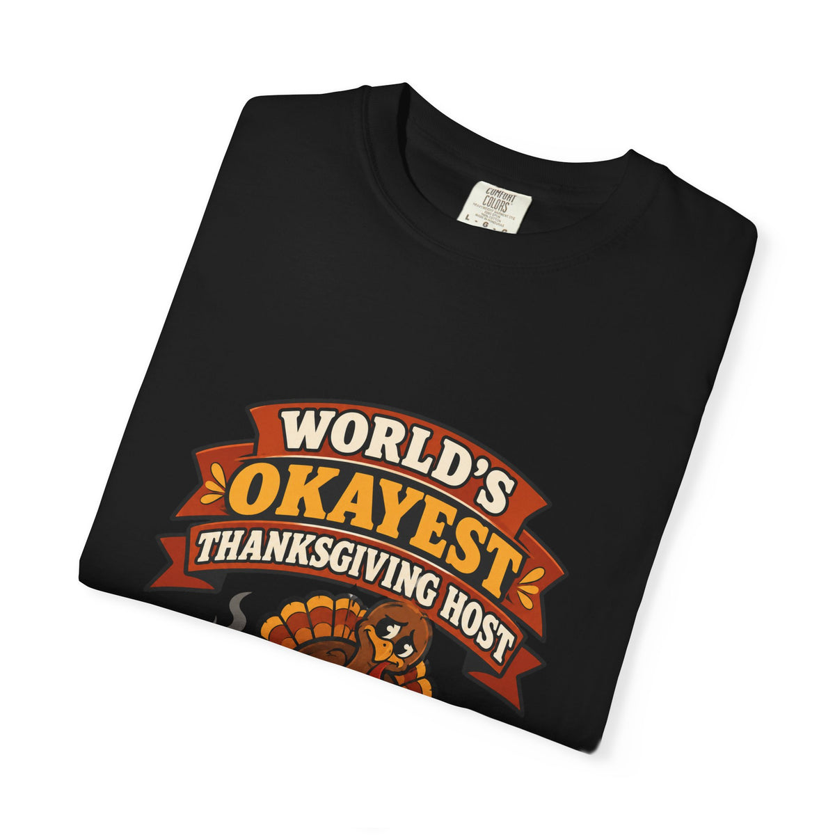 World's Okayest Thanksgiving Host Shirt Funny Hostess Tee, Cute Turkey Dinner Host Shirt, Thanksgiving Gift