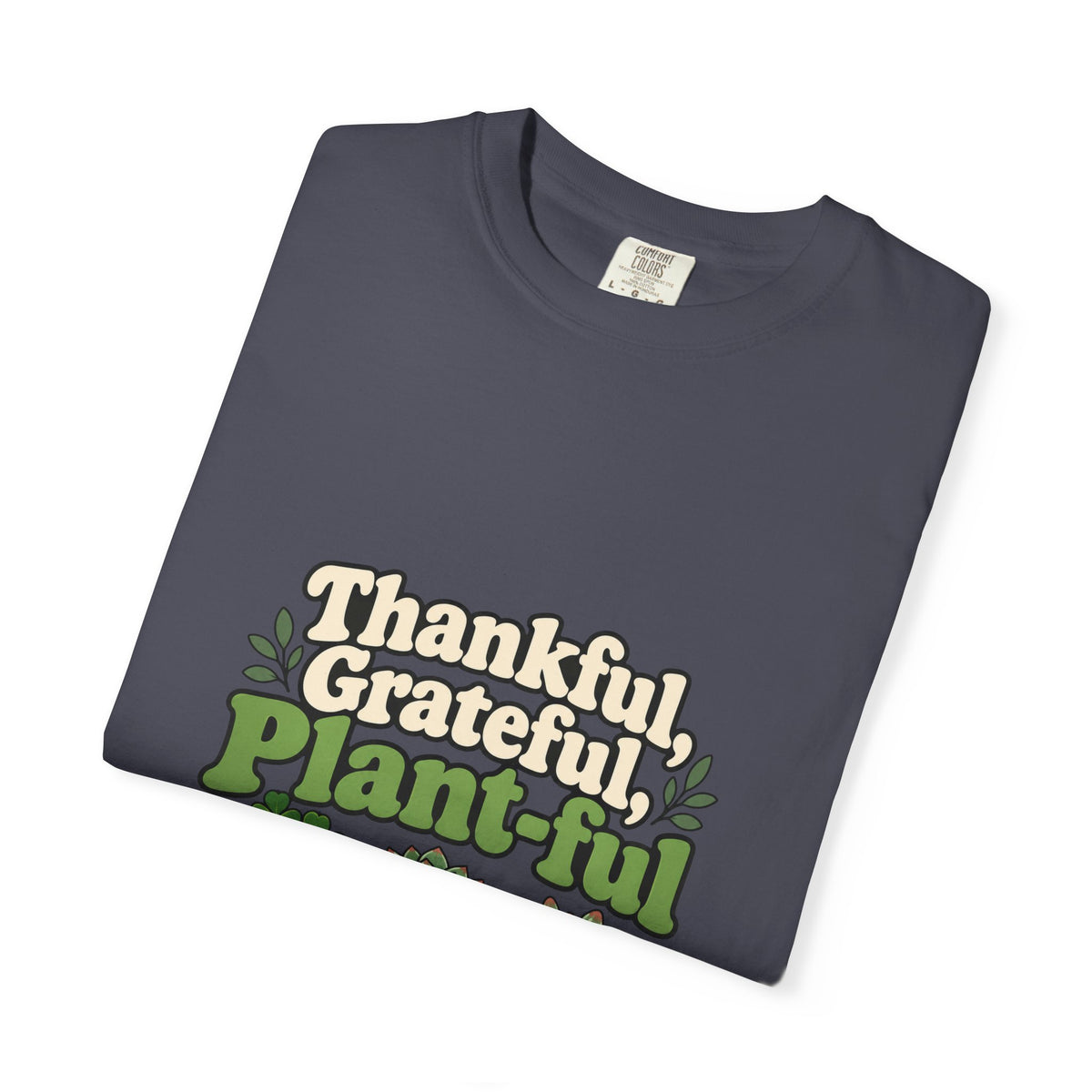 Thankful Grateful Plant-ful Shirt Funny Thanksgiving Plant Lover Tee, Cute Plant Mom Thanksgiving Shirt, Gift for Plant Lovers